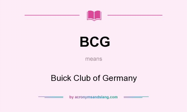 What does BCG mean? It stands for Buick Club of Germany