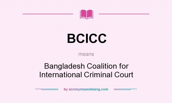 What does BCICC mean? It stands for Bangladesh Coalition for International Criminal Court