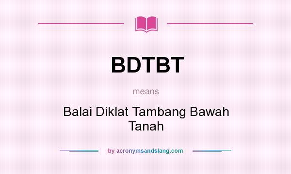 What does BDTBT mean? It stands for Balai Diklat Tambang Bawah Tanah