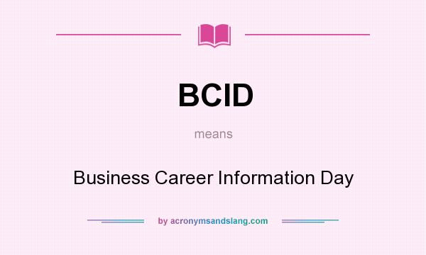 What does BCID mean? It stands for Business Career Information Day