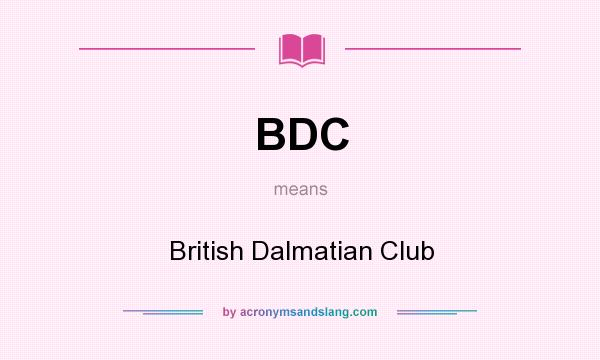 What does BDC mean? It stands for British Dalmatian Club