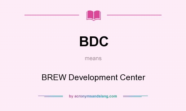 What does BDC mean? It stands for BREW Development Center
