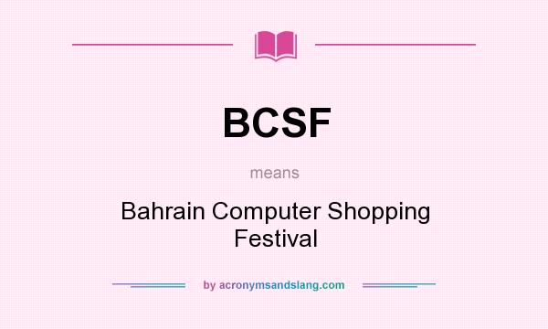 What does BCSF mean? It stands for Bahrain Computer Shopping Festival