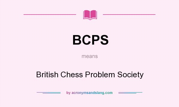 What does BCPS mean? It stands for British Chess Problem Society