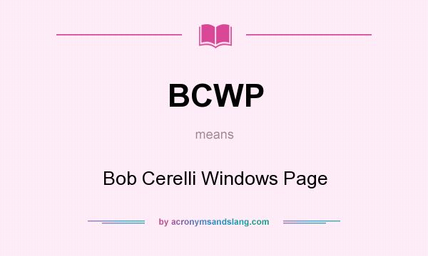 What does BCWP mean? It stands for Bob Cerelli Windows Page