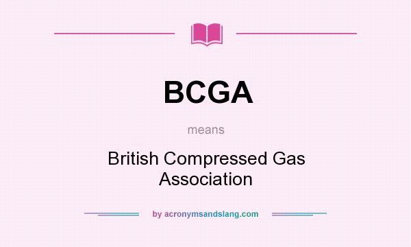 What does BCGA mean? It stands for British Compressed Gas Association