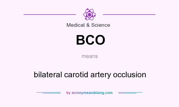 What does BCO mean? It stands for bilateral carotid artery occlusion