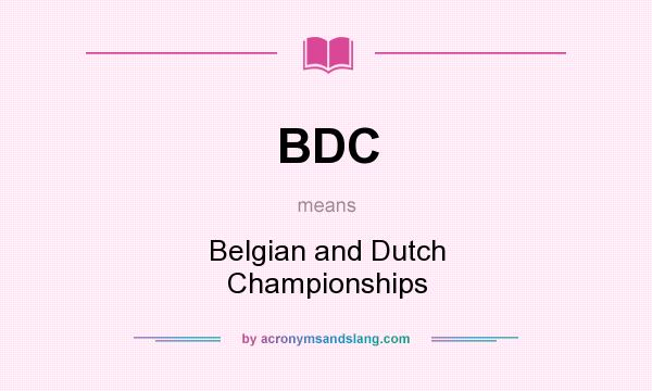 What does BDC mean? It stands for Belgian and Dutch Championships