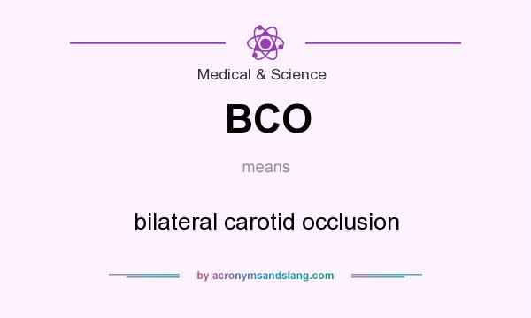 What does BCO mean? It stands for bilateral carotid occlusion