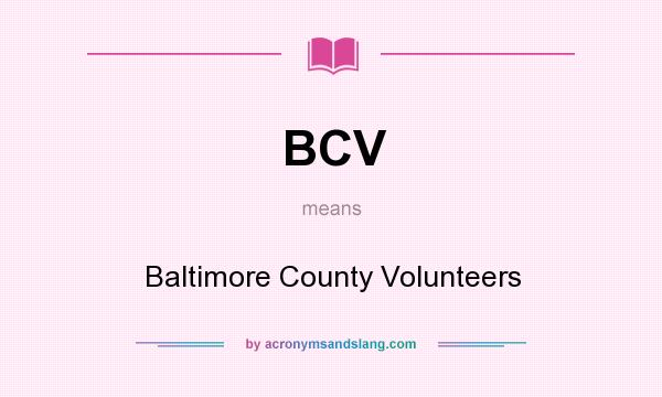 What does BCV mean? It stands for Baltimore County Volunteers