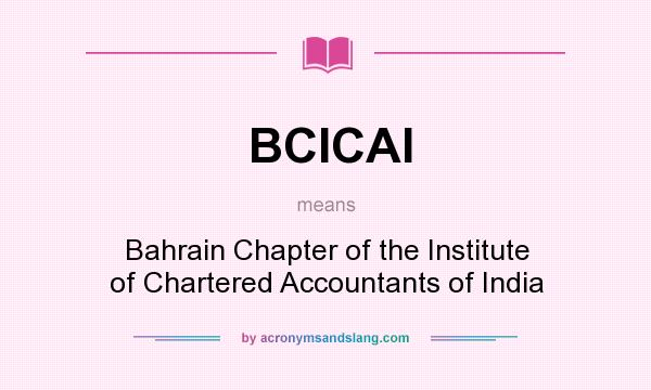 What does BCICAI mean? It stands for Bahrain Chapter of the Institute of Chartered Accountants of India
