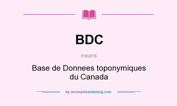 What does BDC mean? It stands for Base de Donnees toponymiques du Canada