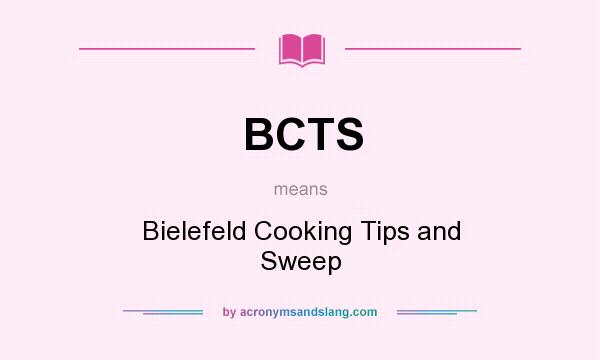 What does BCTS mean? It stands for Bielefeld Cooking Tips and Sweep