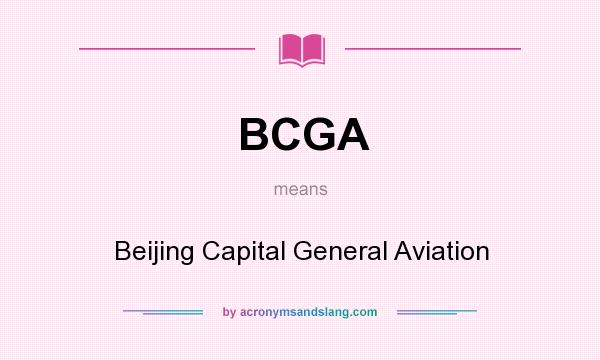 What does BCGA mean? It stands for Beijing Capital General Aviation