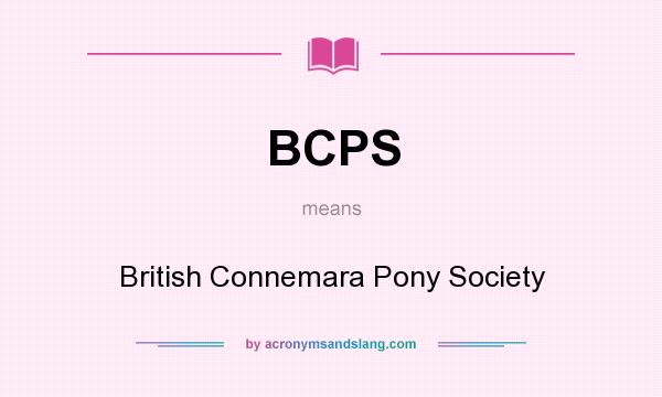 What does BCPS mean? It stands for British Connemara Pony Society