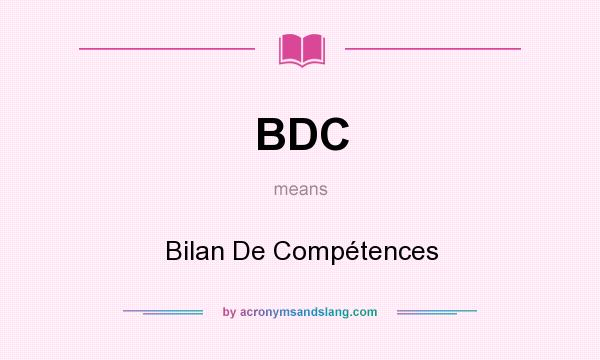What does BDC mean? It stands for Bilan De Compétences