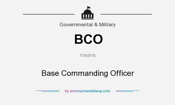 What does BCO mean? It stands for Base Commanding Officer