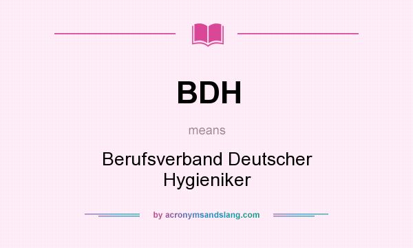 What does BDH mean? It stands for Berufsverband Deutscher Hygieniker
