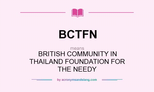 What does BCTFN mean? It stands for BRITISH COMMUNITY IN THAILAND FOUNDATION FOR THE NEEDY