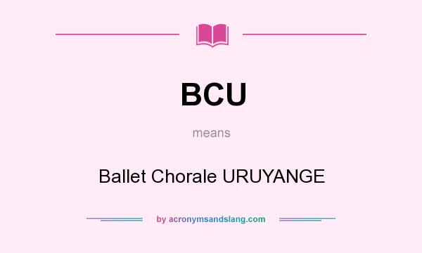 What does BCU mean? It stands for Ballet Chorale URUYANGE