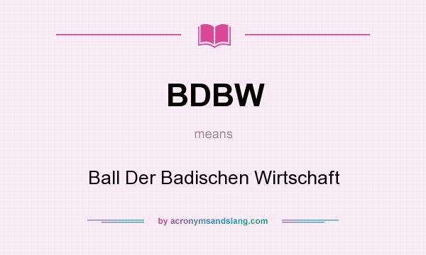 What does BDBW mean? It stands for Ball Der Badischen Wirtschaft