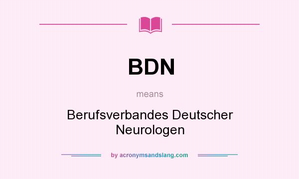 What does BDN mean? It stands for Berufsverbandes Deutscher Neurologen