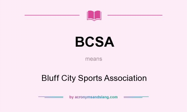 What does BCSA mean? It stands for Bluff City Sports Association