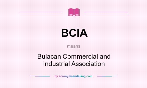 What does BCIA mean? It stands for Bulacan Commercial and Industrial Association