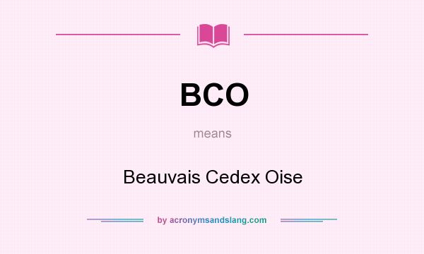 What does BCO mean? It stands for Beauvais Cedex Oise