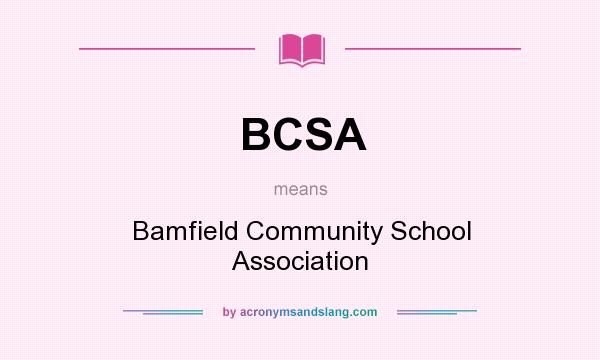 What does BCSA mean? It stands for Bamfield Community School Association
