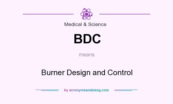 What does BDC mean? It stands for Burner Design and Control