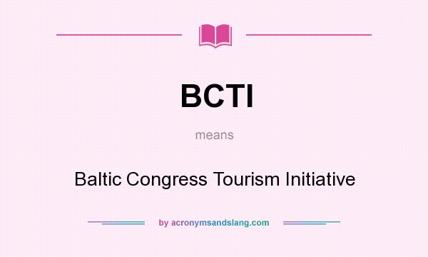 What does BCTI mean? It stands for Baltic Congress Tourism Initiative