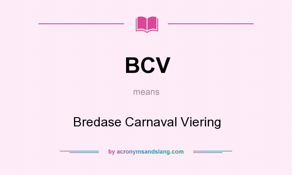 What does BCV mean? It stands for Bredase Carnaval Viering
