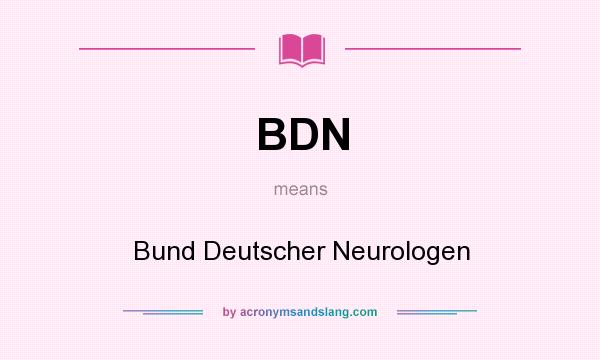 What does BDN mean? It stands for Bund Deutscher Neurologen