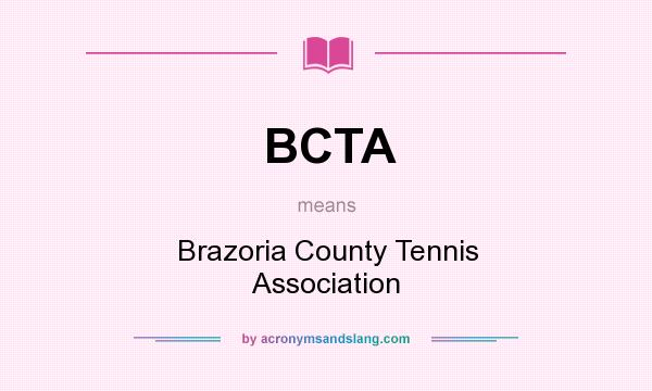 What does BCTA mean? It stands for Brazoria County Tennis Association