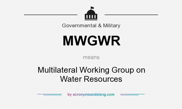 What does MWGWR mean? It stands for Multilateral Working Group on Water Resources