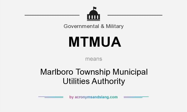 What does MTMUA mean? It stands for Marlboro Township Municipal Utilities Authority