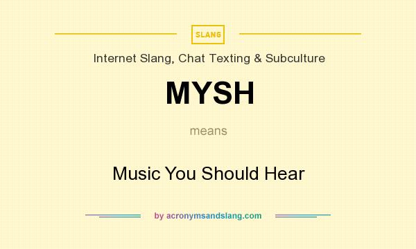 What does MYSH mean? It stands for Music You Should Hear
