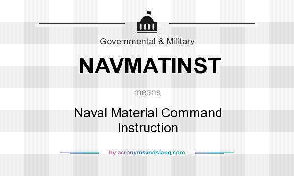What does NAVMATINST mean? It stands for Naval Material Command Instruction