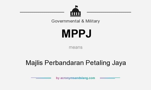 What does MPPJ mean? It stands for Majlis Perbandaran Petaling Jaya