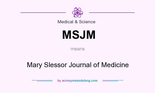 What does MSJM mean? It stands for Mary Slessor Journal of Medicine