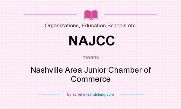 What does NAJCC mean? It stands for Nashville Area Junior Chamber of Commerce