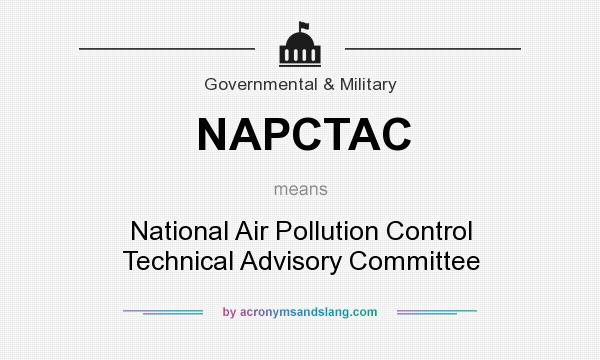 What does NAPCTAC mean? It stands for National Air Pollution Control Technical Advisory Committee