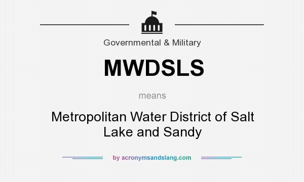 What does MWDSLS mean? It stands for Metropolitan Water District of Salt Lake and Sandy
