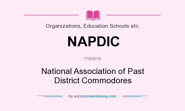 What does NAPDIC mean? It stands for National Association of Past District Commodores