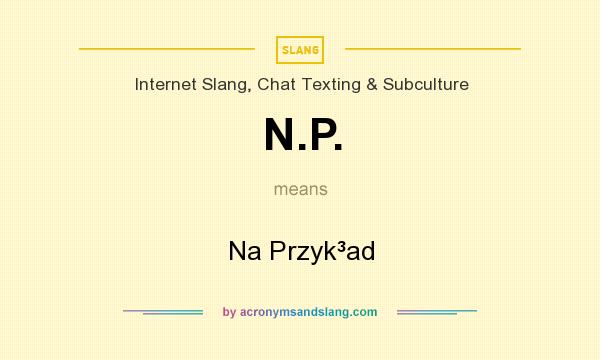 What does N.P. mean? It stands for Na Przyk³ad
