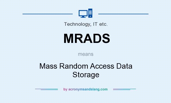 What does MRADS mean? It stands for Mass Random Access Data Storage