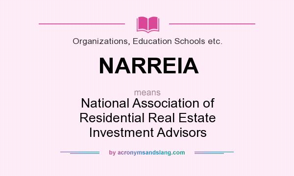 What does NARREIA mean? It stands for National Association of Residential Real Estate Investment Advisors
