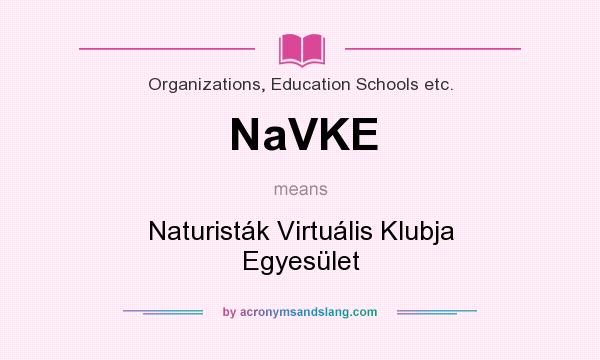 What does NaVKE mean? It stands for Naturisták Virtuális Klubja Egyesület