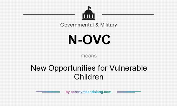 What does N-OVC mean? It stands for New Opportunities for Vulnerable Children